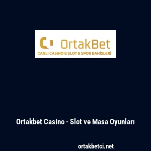 Ortakbet Casino - Slot ve Masa Oyunları