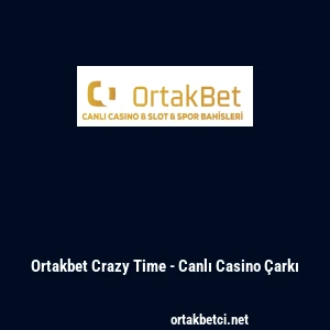 Ortakbet Crazy Time - Canlı Casino &Ccedil;arkı