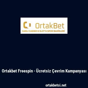 Ortakbet Freespin - &Uuml;cretsiz &Ccedil;evrim Kampanyası