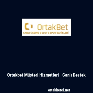 Ortakbet Müşteri Hizmetleri - Canlı Destek